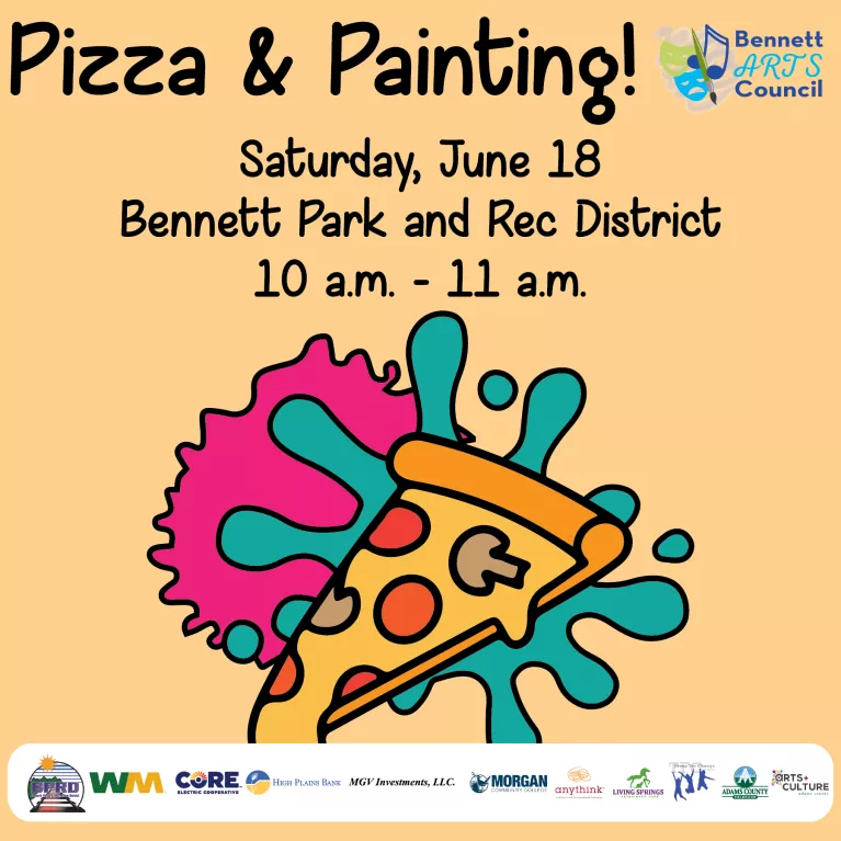 Pizza and Painting Saturday, June 18 at 10 a.m. Bennett Park & Recreation District graphic with words and the image of two paint splats and a piece of pizza.